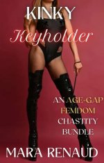 Kinky Keyholder 1_ A Four-Book Age-Gap Chastity Bundle (Mara Renaud's Femdom Bundles) - Mara R...jpg
