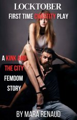 Locktober_ First Time Chastity Play - Mara Renaud.jpg