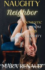 Naughty Neighbor _ Domestic Femdom and Chastity (Kinky Keyholder Book 2) - Mara Renaud.jpg