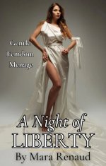 Night of Liberty_ A Gentle Femdom Menage, A - Mara Renaud.jpg
