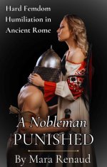 Nobleman Punished_ Femdom Humiliation in Ancient Rome (Saturnalia Stories), A - Mara Renaud.jpg