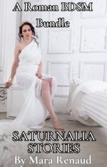 Saturnalia Stories_ Three Tales of BDSM and Femdom in Ancient Rome (Mara Renaud's Femdom Bundl...jpg
