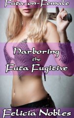 Harboring the Futa Fugitive_ Futa-on-Female - Felicia Nobles.jpg