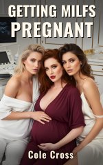 Getting MILFs Pregnant_ Fertility Clinic Harem Romance - Cole Cross.jpg