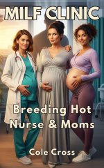MILF Clinic_ Breeding Hot Nurse & Moms (My Pregnant Harem Book 3) - Cole Cross.jpg
