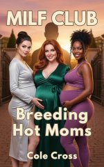 MILF Club_ Breeding Hot Moms (My Pregnant Harem Book 1) - Cole Cross.jpg