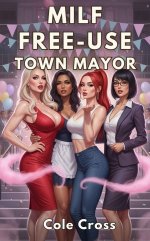 MILF Free-Use Town Mayor_ A No-Jealousy Age-Gap Harem Takes on Political Corruption (Free-Use ...jpg