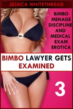 Bimbo Lawyer Gets Examined (Bimbo Menage Discipline and Medical Exam Erotica) - Jessica Whitet...jpg