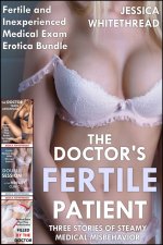 Doctor's Fertile Patient_ Three Stories of Steamy Medical Misberienced Medical Exam Erotica Bu...jpg