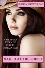 Naked at the Rodeo - Jessica Whitethread.jpg