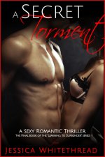Secret Torment (Learning to Surrender Series), A - Jessica Whitethread.jpg