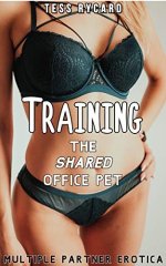 Training the Shared Office Pet_ Multiple Partner Erotica - Tess Rycard.jpg