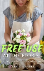 FreeUse At The Florist_ A Filthy And Fun FreeUse Adventure - Cleo Carnell.jpg
