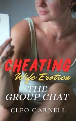 Group Chat_ Cheating Wife Erotica (Filthy Cheating Wives Collection Book 1), The - Cleo Carnell.jpg