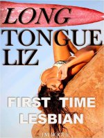 Long Tongue Liz 1 - First Time Lesbian by I.M Rogue.jpg Long Tongue Liz 1 - First Time Lesbian by I.M Rogue.jpg