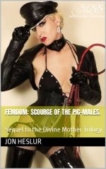 Femdom_ Scourge of the Pig-Males._ Sequel to the Divine Mother Trilogy. - Jon Heslur.jpg