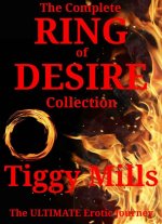 RING of DESIRE_ The COMPLETE Collection - Tiggy Mills.jpg