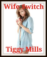 Wife Switch (A Marriage slides into depravity_.) - Tiggy Mills.jpg
