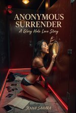 Anonymous Surrender_ A Glory Hole Love Story - Jenna Sahara.jpg