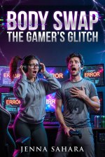 Body Swap_ The Gamer's Glitch - Jenna Sahara.jpg