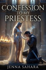 Confession To My Priestess - Jenna Sahara.jpg