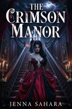 Crimson Manor, The - Jenna Sahara.jpg
