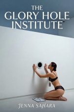 Glory Hole Institute, The - Jenna Sahara.jpg