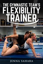 Gymnastic Team's Flexibility Trainer, The - Jenna Sahara.jpg