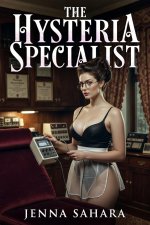 Hysteria Specialist, The - Jenna Sahara.jpg