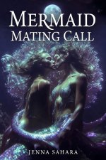 Mermaid Mating Call - Jenna Sahara.jpg