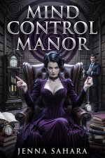 Mind Control Manor - Jenna Sahara.jpg