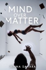 Mind Over Matter - Jenna Sahara.jpg