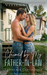 Claimed by My Father-in-Law_ Taboo Age Gap Erotica (Daddy Desires) - Brandi Moore, Vivienne Blue.jpg Claimed by My Father-in-Law_ Taboo Age Gap Erotica (Daddy Desires) - Brandi Moore, Vivienne Blue.jpg