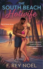 The South Beach Hotwife - Part 2 - Power Moves - Noel, F. Rey.jpg