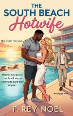 The South Beach Hotwife - Part 1 - You Never Forget Your First - Noel, F. Rey.jpg