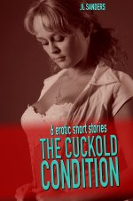 Cuckold Condition, The - J. L. Sanders, JL Sanders.jpg