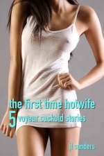 First Time Hotwife_ 5 voyeur cuckold stories (Bundles of Short about Hotwives and Cuckolds 5),...jpg