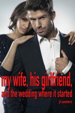 My wife, his girlfriend, and the wedding where it started_ A cuw hotwife (Stories about hot wi...jpg