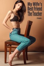 My Wife's Best Friend the Teacher_ A Secret Two-Women One Man Tale - J. L. Sanders, JL Sanders.jpg
