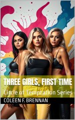 Three Girls, First Time_ An Erotic Lesbian Menagerie (Circle of Temptation) - Coleen F. Brennan.jpg Three Girls, First Time_ An Erotic Lesbian Menagerie (Circle of Temptation) - Coleen F. Brennan.jpg