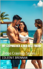 My Stepmother & Her Best Friend (Taboo Cravings) - Coleen F. Brennan.jpg My Stepmother & Her Best Friend (Taboo Cravings) - Coleen F. Brennan.jpg