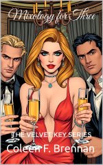 Mixology for Three (The Velvet Key) - Coleen F. Brennan.jpg Mixology for Three (The Velvet Key) - Coleen F. Brennan.jpg