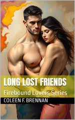 Long Lost Friends (Firebound Lovers) - Coleen F. Brennan.jpg Long Lost Friends (Firebound Lovers) - Coleen F. Brennan.jpg
