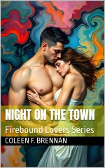Night on the Town (Firebound Lovers) - Coleen F. Brennan.jpg Night on the Town (Firebound Lovers) - Coleen F. Brennan.jpg