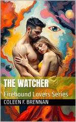Watcher (Firebound Lovers), The - Coleen F. Brennan.jpg Watcher (Firebound Lovers), The - Coleen F. Brennan.jpg