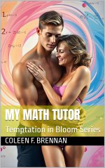 My Math Tutor_ An Age Gap Erotica (Temptation in Bloom) - Coleen F. Brennan.jpg My Math Tutor_ An Age Gap Erotica (Temptation in Bloom) - Coleen F. Brennan.jpg