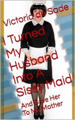 I Turned My Husband Into A Sissy Maid.jpg I Turned My Husband Into A Sissy Maid.jpg