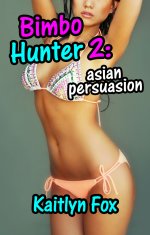 Bimbo Hunter 2_ Asian Persuasion - Kaitlyn Fox.jpg