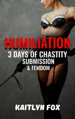 Humiliation_ 3 Days of Chastity, Submission & Femdom - (Humilial, Chastity, Submissive) (Mark ...jpg