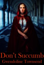 Don't Succumb (Vampire's Thrall Book 3) - Gwendoline Townsend.jpg